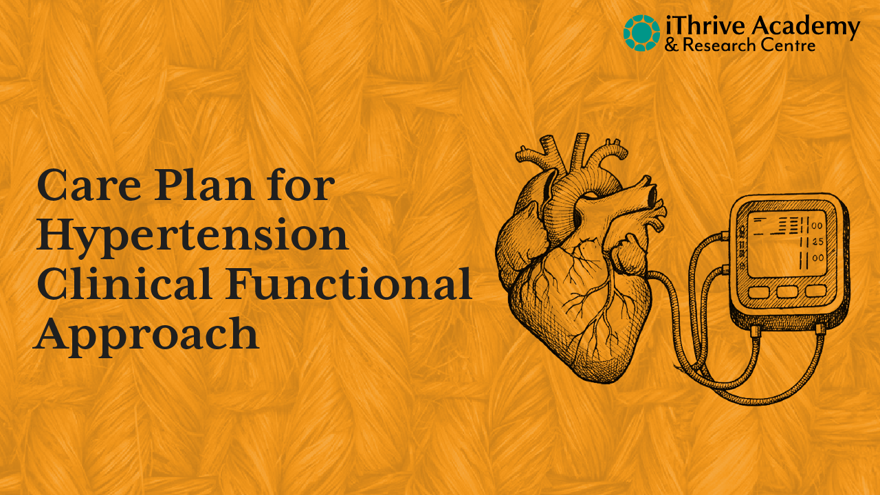 Care Plan for Hypertension: Clinical and Functional Medicine Approach