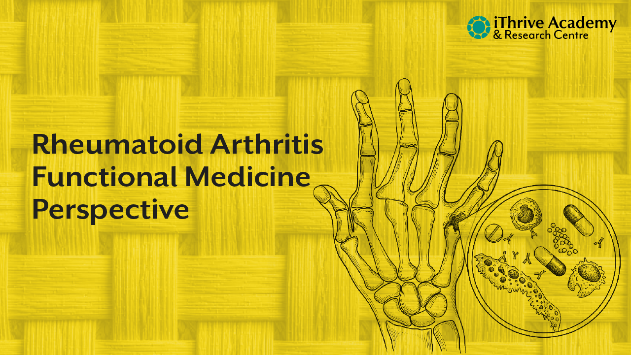 Rheumatoid Arthritis: The Functional Nutrition Perspective Most Doctors Never Learn