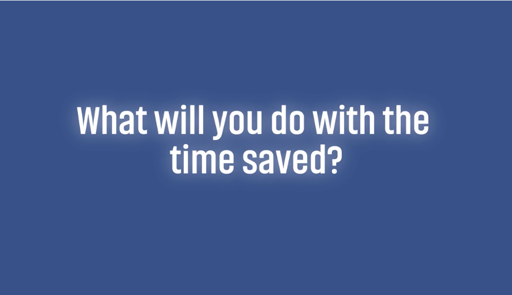 Time saved. Workflow improved