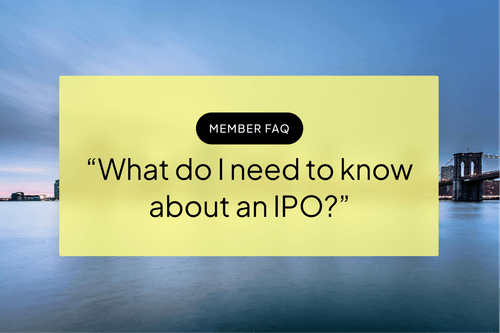 IPO: What do I need to know about Initial Public Offerings?
