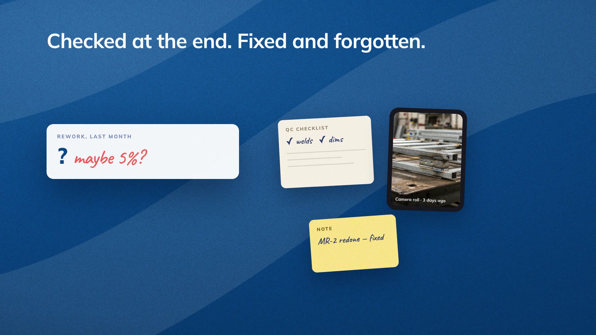 A rework card reading “maybe 5%?” next to a paper checklist, a phone photo and a sticky note that says fixed
