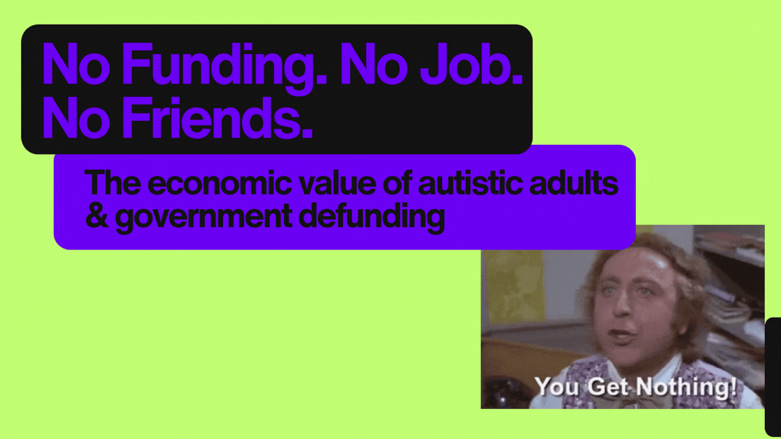 The Economic Value of Autistic Adults & How the Australian Government Is Ensuring Their Defunding