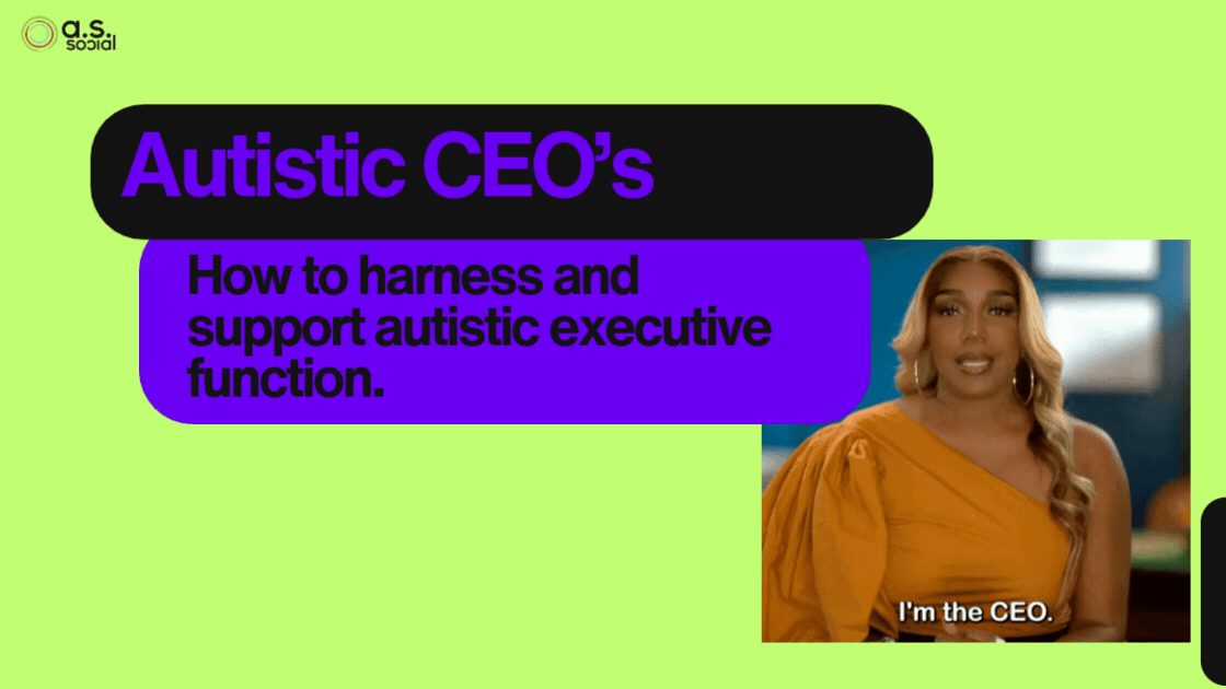 The CEO: A Field Guide to Autistic Executive Function