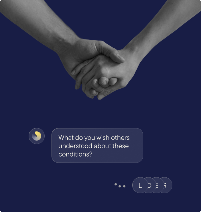 Black-and-white image of two people holding hands against a dark blue background, with a speech bubble that reads: “What do you wish others understood about these conditions?” Visible logo shown in the corner.