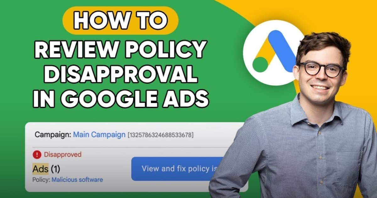 Guide on How to Review Policy Disapproval in Google Ads