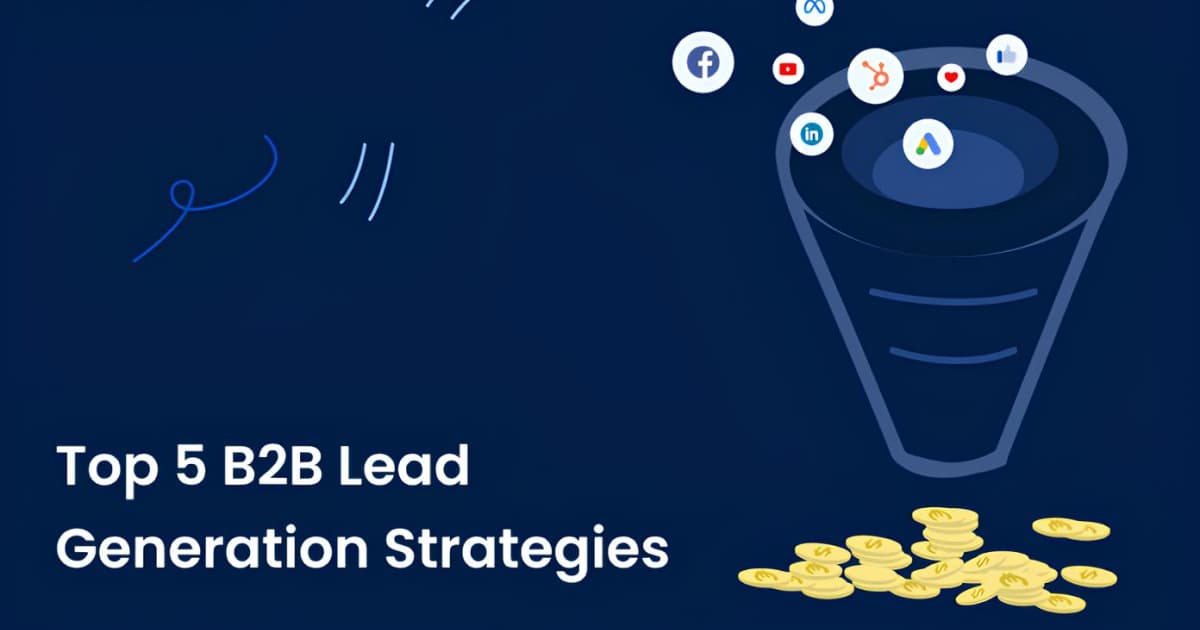 Cover Photo for Top 5 B2B Lead Generation Strategies