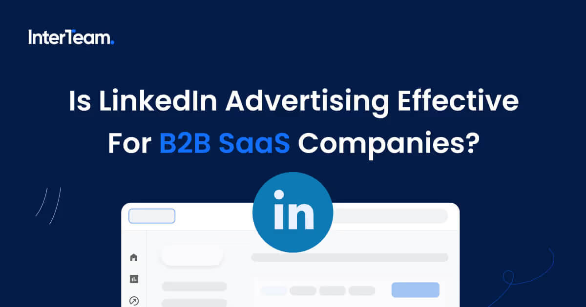 Cover image for “Is LinkedIn Advertising Effective for B2B SaaS Companies?
