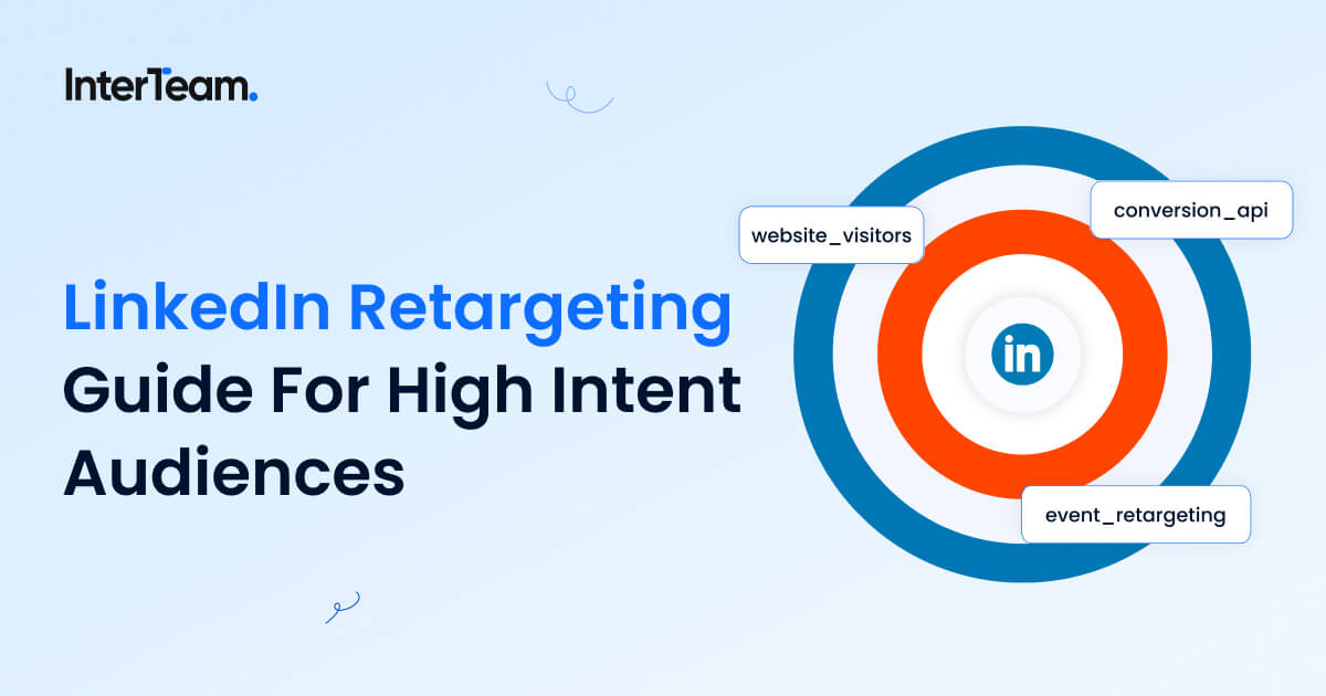 Cover Image for LinkedIn Retargeting Guide: How to Build Audiences That Convert