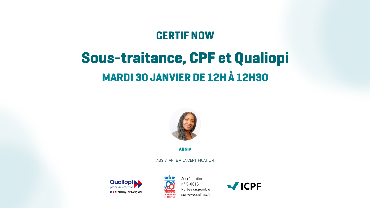 Certif Now : Sous-traitance, CPF et Qualiopi