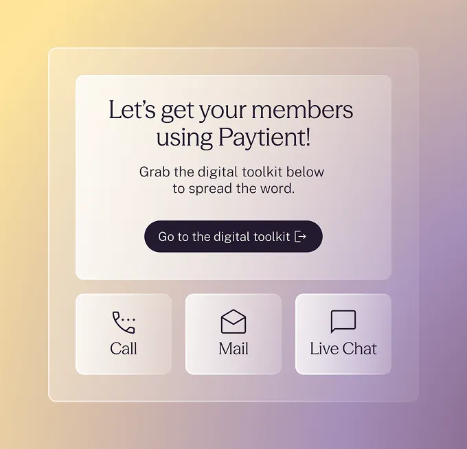 Promotion box encouraging member engagement with Paytient, featuring a button to access a digital toolkit and three options for contact: Call, Mail, and Live Chat.