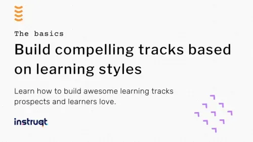 Instruqt blog post cover: Build compelling tracks based on learning styles.