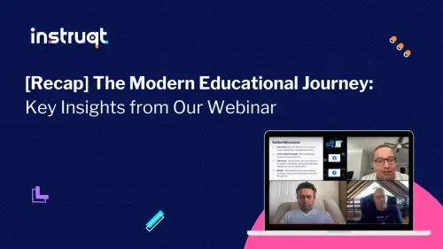 Instruqt webinar recap cover showing three panelists in a video call discussing The Modern Educational Journey.