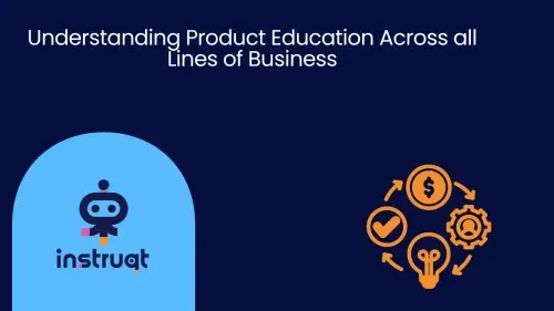 Instruqt blog cover illustrating product education across all lines of business with business cycle icons.