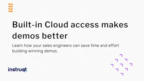 Instruqt blog post cover: Built-in Cloud access makes demos better for sales engineers.