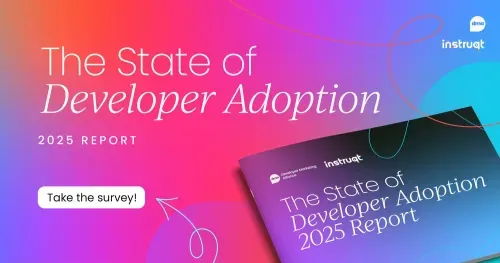 The State of Developer Adoption 2025 Report cover, published by Instruqt and Developer Marketing Alliance, with a survey call-to-action.