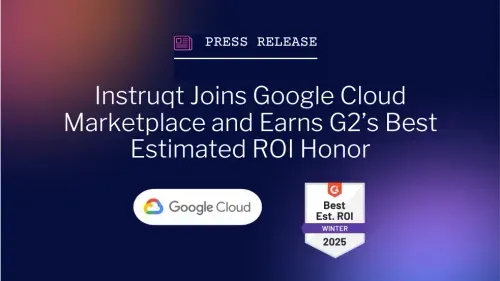 Press release header: Instruqt joins Google Cloud Marketplace and earns G2's Best Estimated ROI Winter 2025 award.