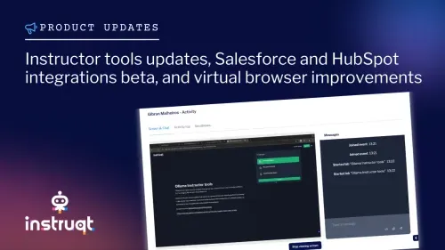 Instruqt product update announcing instructor tools, Salesforce and HubSpot integrations beta, and virtual browser improvements.
