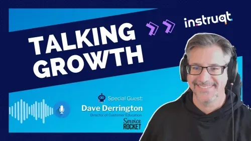 Dave Derrington, Director of Customer Education at Service Rocket, featured as a guest on the Instruqt Talking Growth podcast.