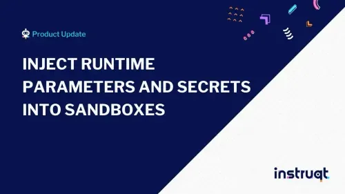 Instruqt product update title card announcing the Inject Runtime Parameters and Secrets into Sandboxes feature.