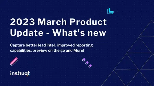Instruqt March 2023 Product Update cover highlighting better lead intel, improved reporting, and preview on the go.