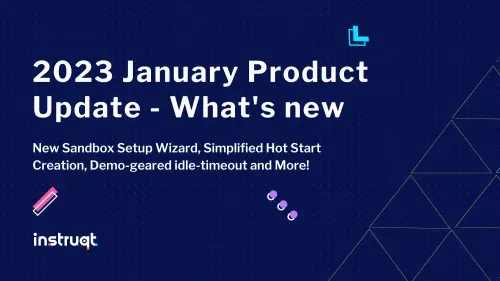 Instruqt January 2023 Product Update cover slide announcing Sandbox Setup Wizard, Hot Start Creation, and demo idle-timeout.