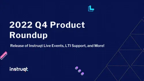 Instruqt 2022 Q4 Product Roundup blog post cover announcing Live Events, LTI Support, and more.