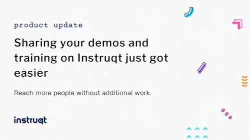 Instruqt product update announcing that sharing demos and training just got easier.