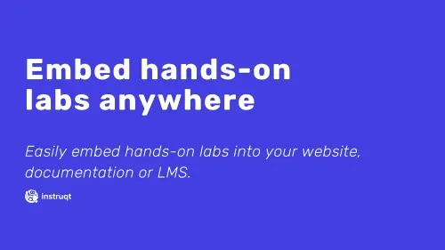 Instruqt promotional banner stating hands-on labs can be embedded into any website, documentation, or LMS.