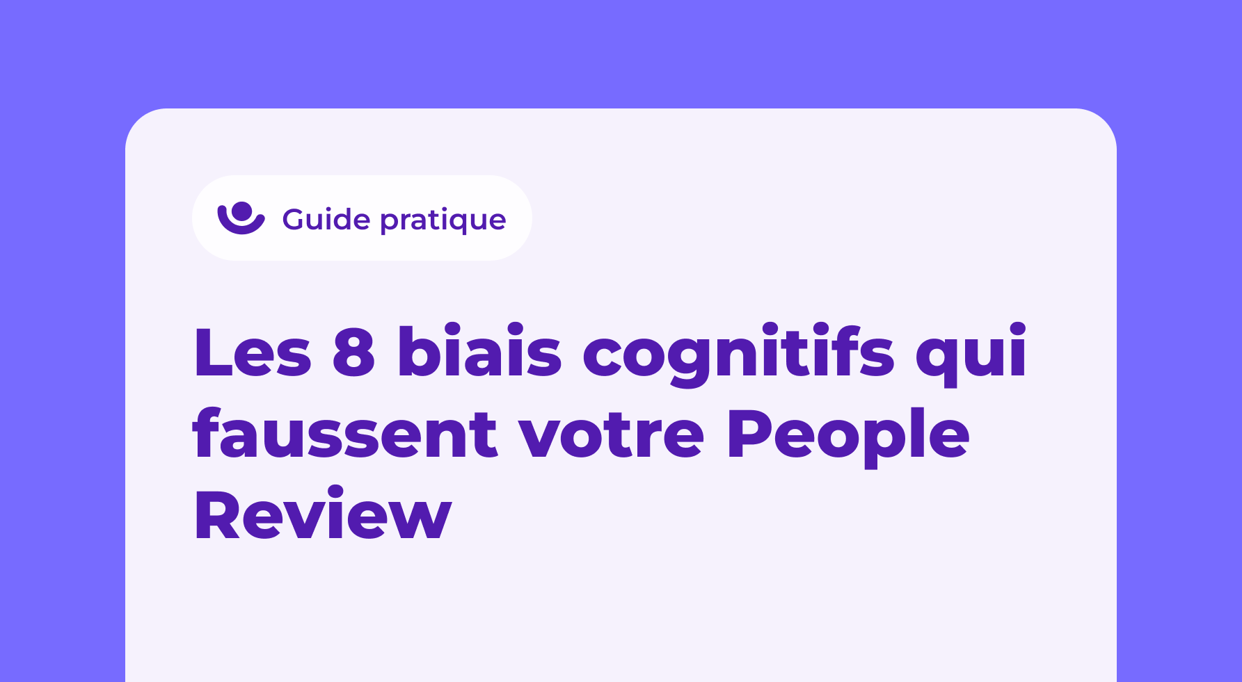 Les 8 biais cognitifs qui faussent votre People Review