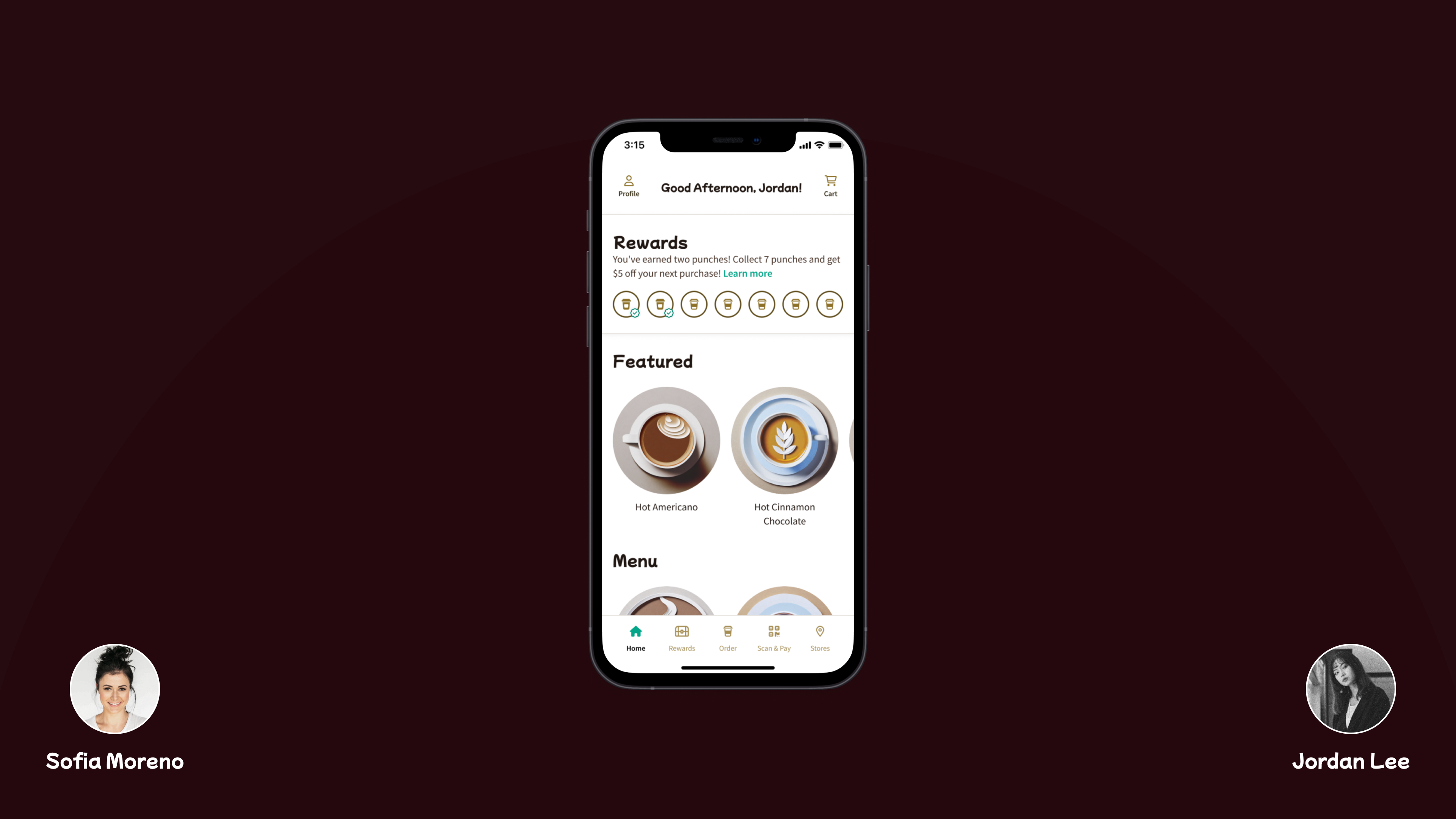 A smartphone displaying an app interface with a 'Good Afternoon, Jordan!' greeting. It outlines a rewards system with two punches earned. The featured section shows 'Hot Americano' and 'Hot Cinnamon Chocolate' with appealing graphics. The menu includes icons for home, rewards, order, scan & pay, and stores. Sofia Moreno and Jordan Lee are indicated by their profile images on the left and right lower corners, signifying user customization.