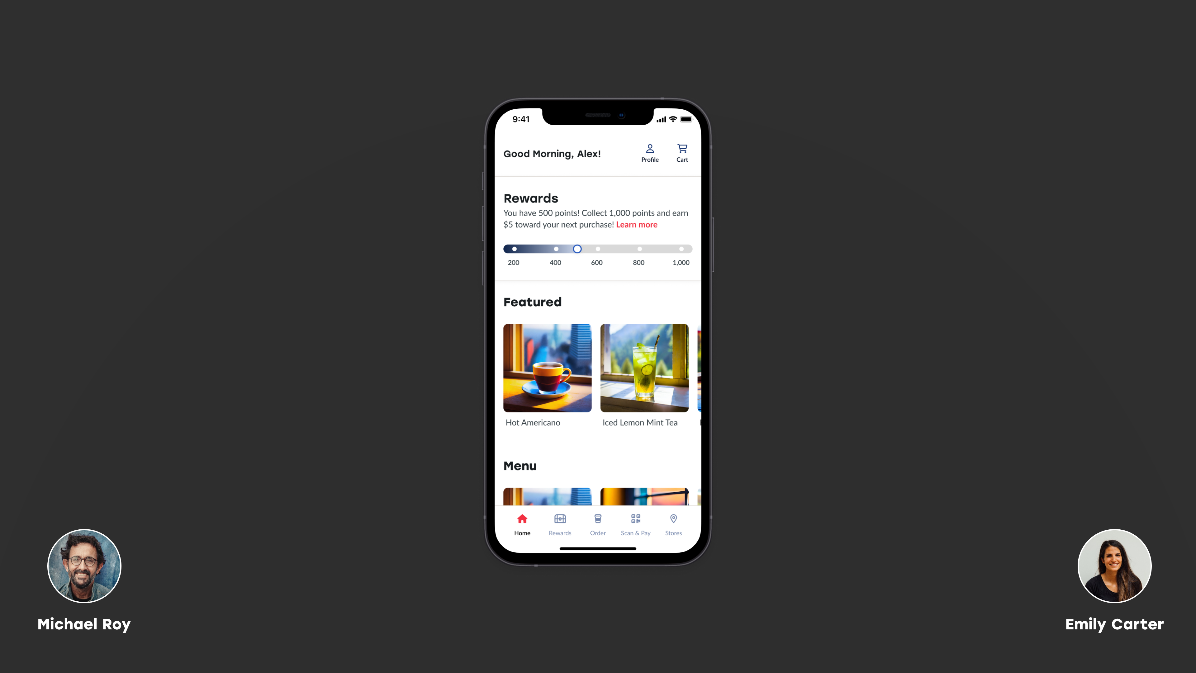 A mobile app interface displayed on a smartphone screen, featuring a 'Good Morning, Alex!' greeting. The app shows a rewards section with a progress bar indicating 500 points earned out of 1000 needed for a reward. The featured section highlights 'Hot Americano' and 'Iced Lemon Mint Tea' with vibrant images. The menu bar includes icons for home, rewards, order, scan & pay, and stores. Michael Roy and Emily Carter are represented by their circular profile images at the bottom corners, suggesting personalized user experiences