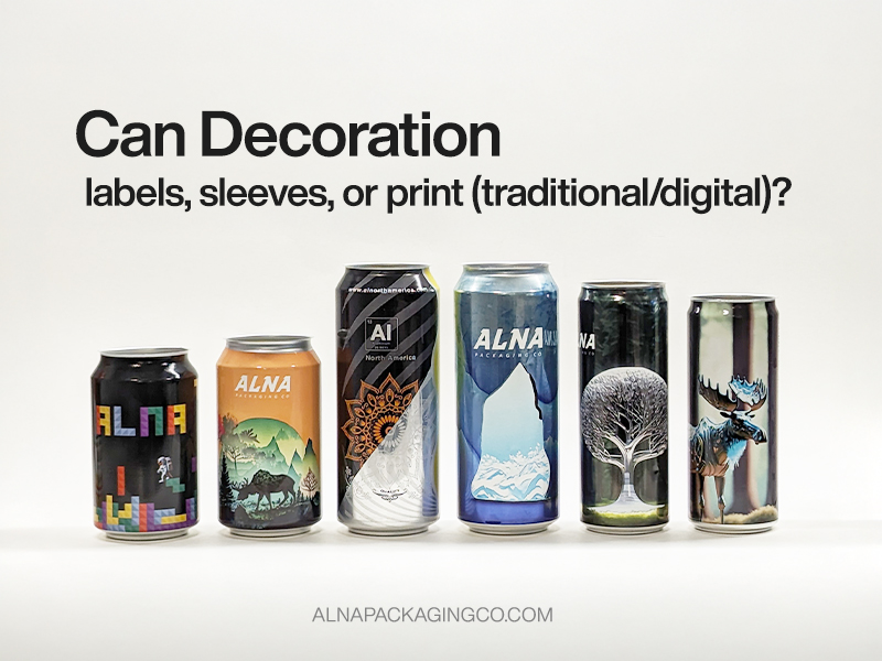 traditional printed cans vs. digital printed cans vs. sleeved cans