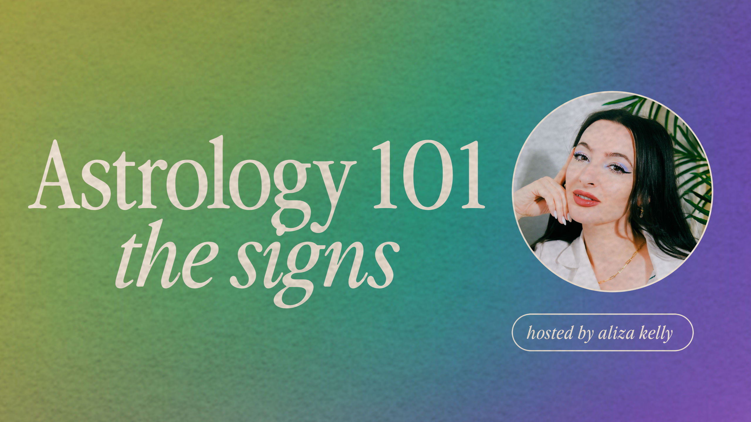 Astrology 101: The Signs