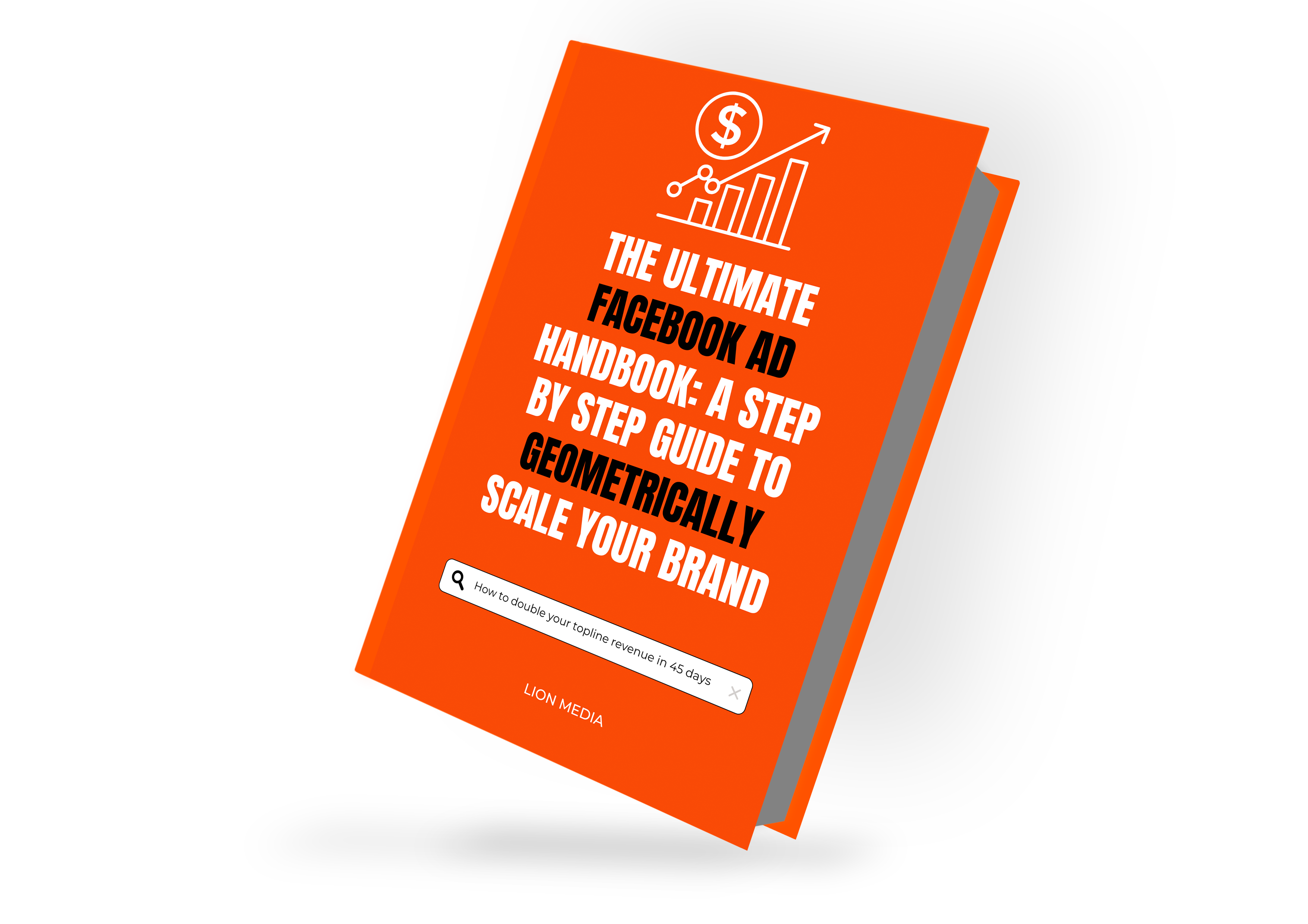"The Ultimate Facebook AD Handbook: A step by step guide to geometrically scale your brand"