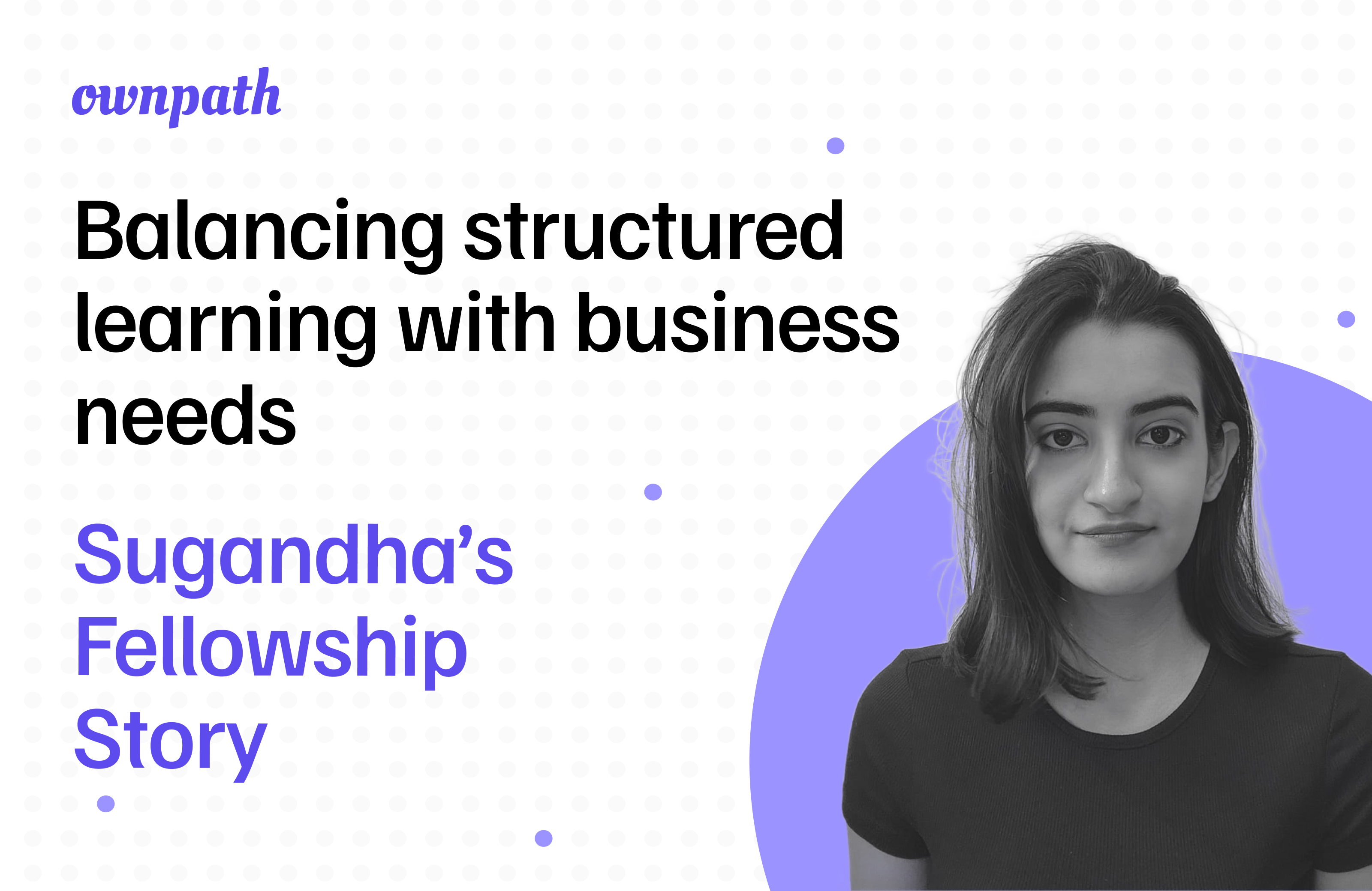 Sugandha's Fellowship Experience