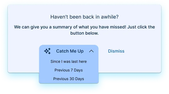 Popup message offering a summary of missed content with a 'Catch Me Up' dropdown showing options for since last visit, previous 7 days, and previous 30 days, and a dismiss link.