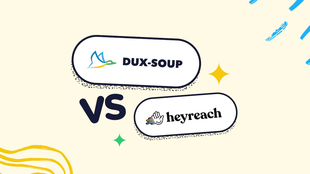 Dux-Soup vs HeyReach: Which LinkedIn Automation Tool Is Better for Outreach?