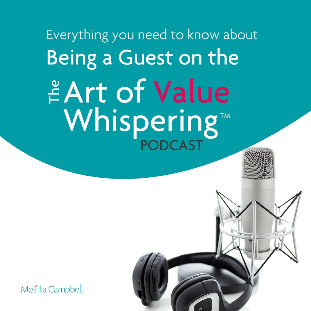 Everything You Need to Know to Become a Guest on the Art of Value Whispering Podcast