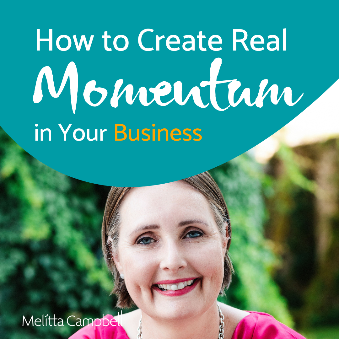 How to Create Real Momentum in Your Business