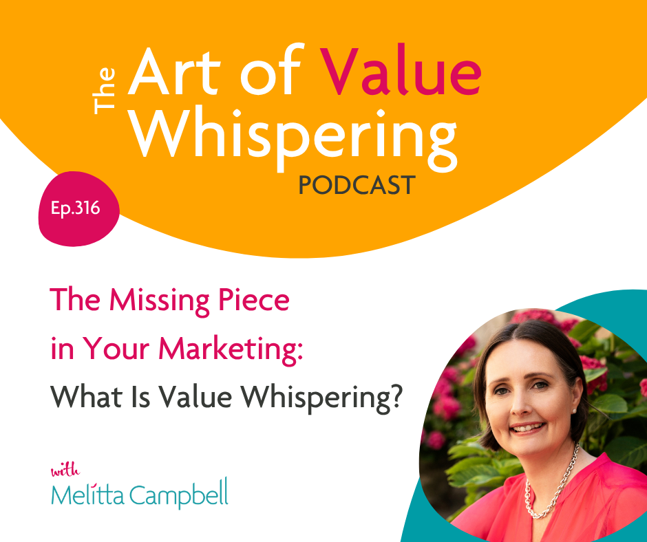 The Missing Piece in Your Marketing: What Is Value Whispering?