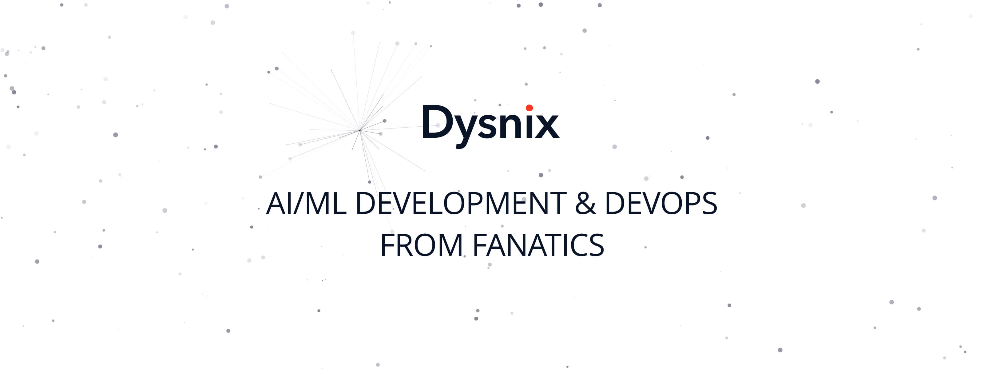 Dysnix logo with tagline AI/ML development and DevOps from fanatics