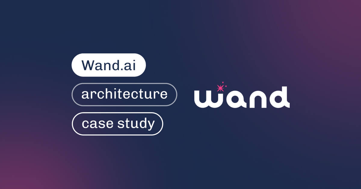 Graphic titled Wand.ai architecture case study with the Wand logo