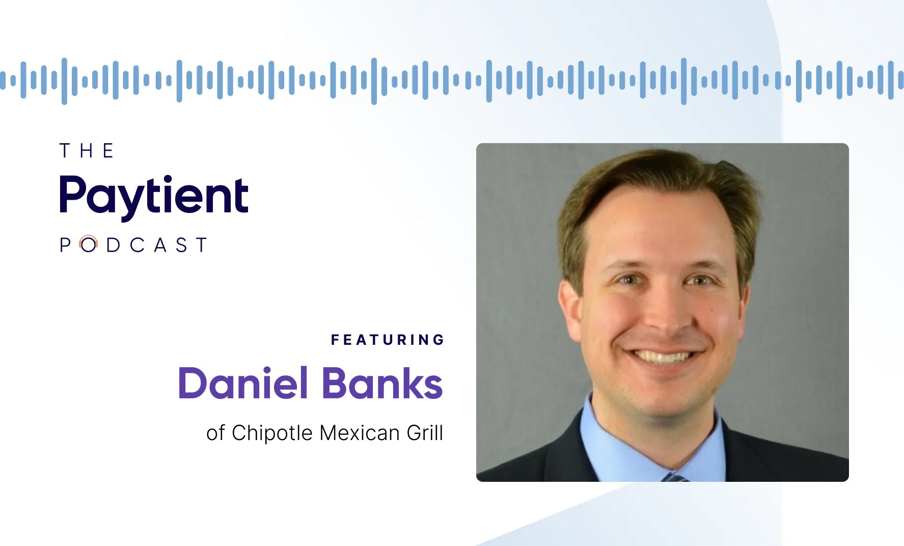 A Tale of Burritos and Benefits — Featuring Daniel Banks of Chipotle Mexican Grill
