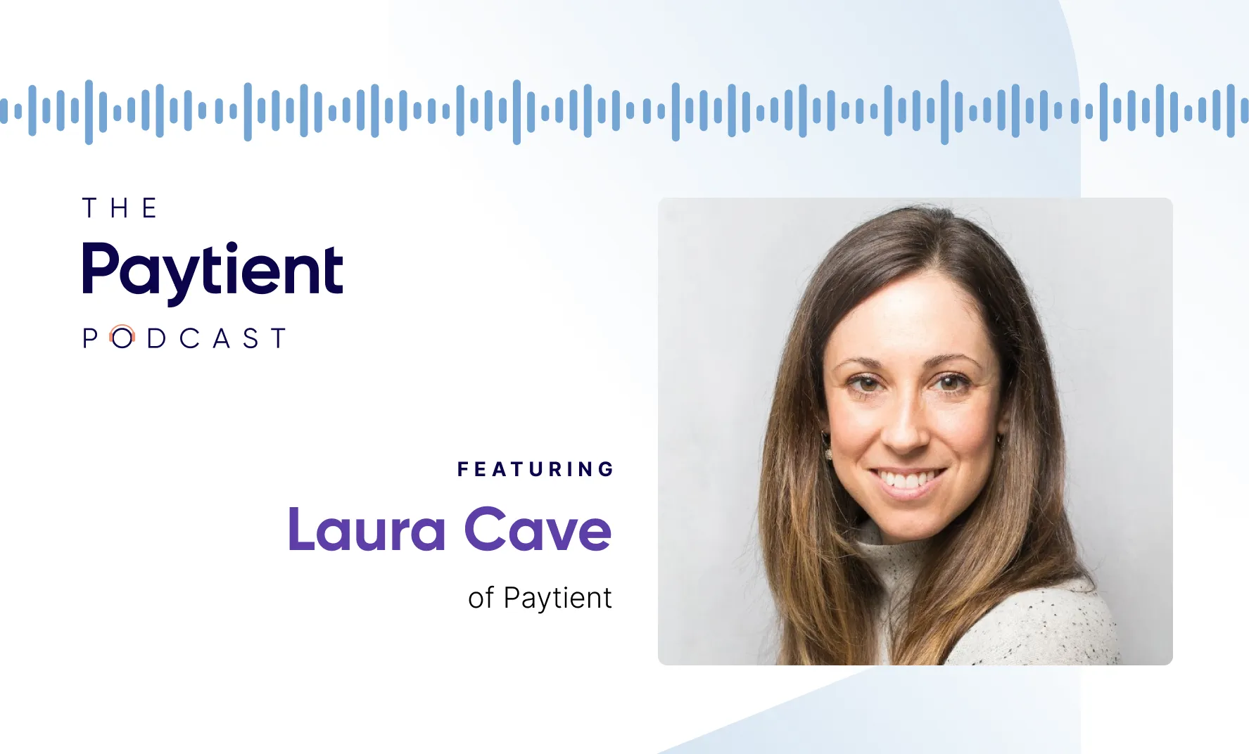 The Dawn of Health Payment Accounts—with Laura Cave from Paytient