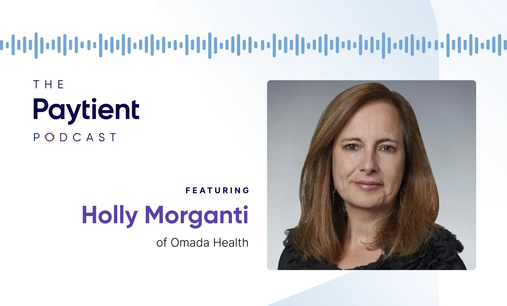 Redesigning Care Patterns and Measuring Clinical Impact – Featuring Holly Morganti of Omada Health