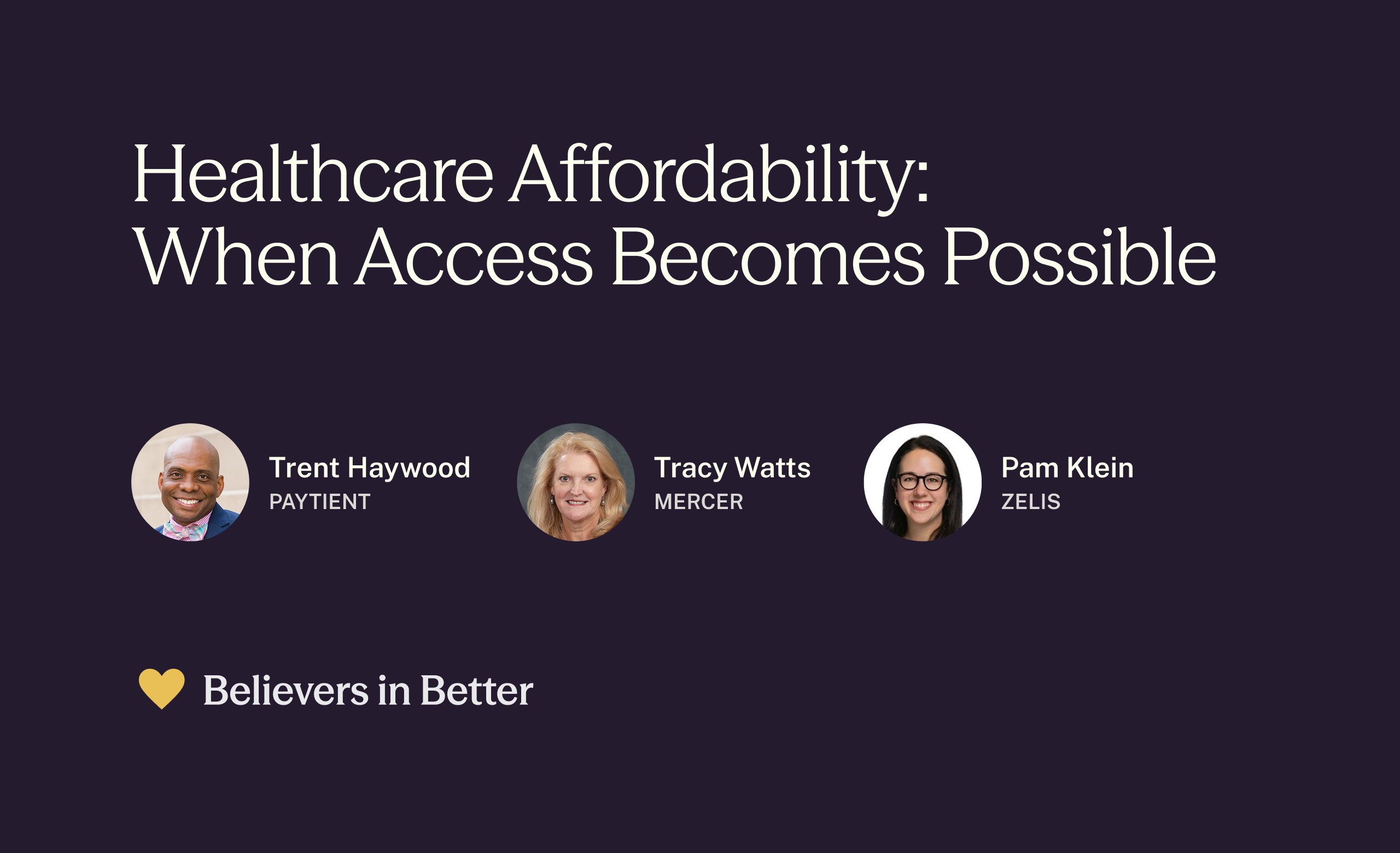 Believers in Better Webinar - Healthcare Affordability: When Access Becomes Possible