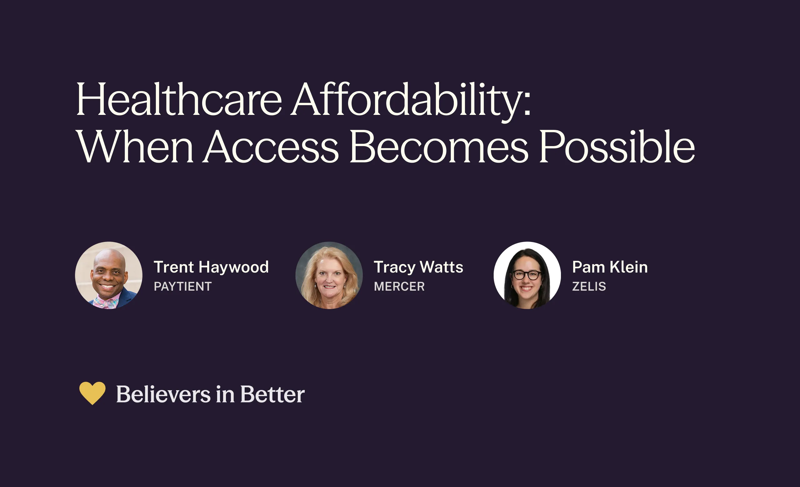 Believers in Better Webinar - Healthcare Affordability: When Access Becomes Possible