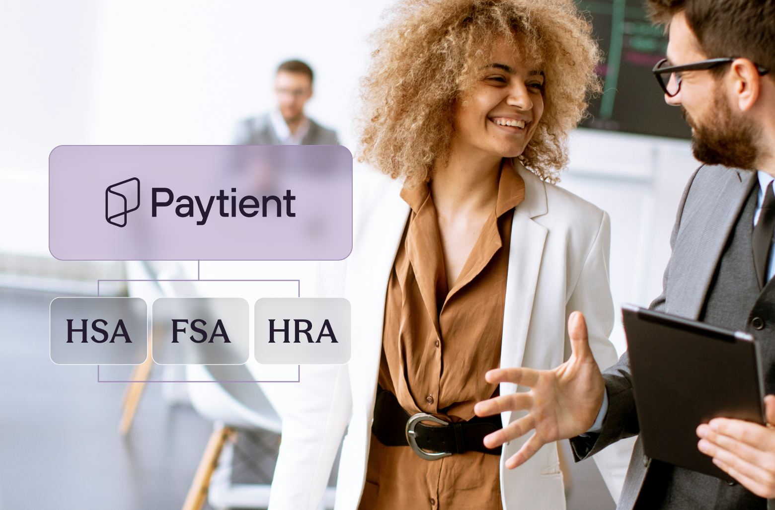 Two smiling professionals—a woman in a white blazer and a man wearing a suit and glasses while holding a tablet—are engaged in conversation in a bright office setting. On the left side of the image, an overlaid graphic shows the "Paytient" logo connecting down to three separate boxes labeled "HSA", "FSA", and "HRA".