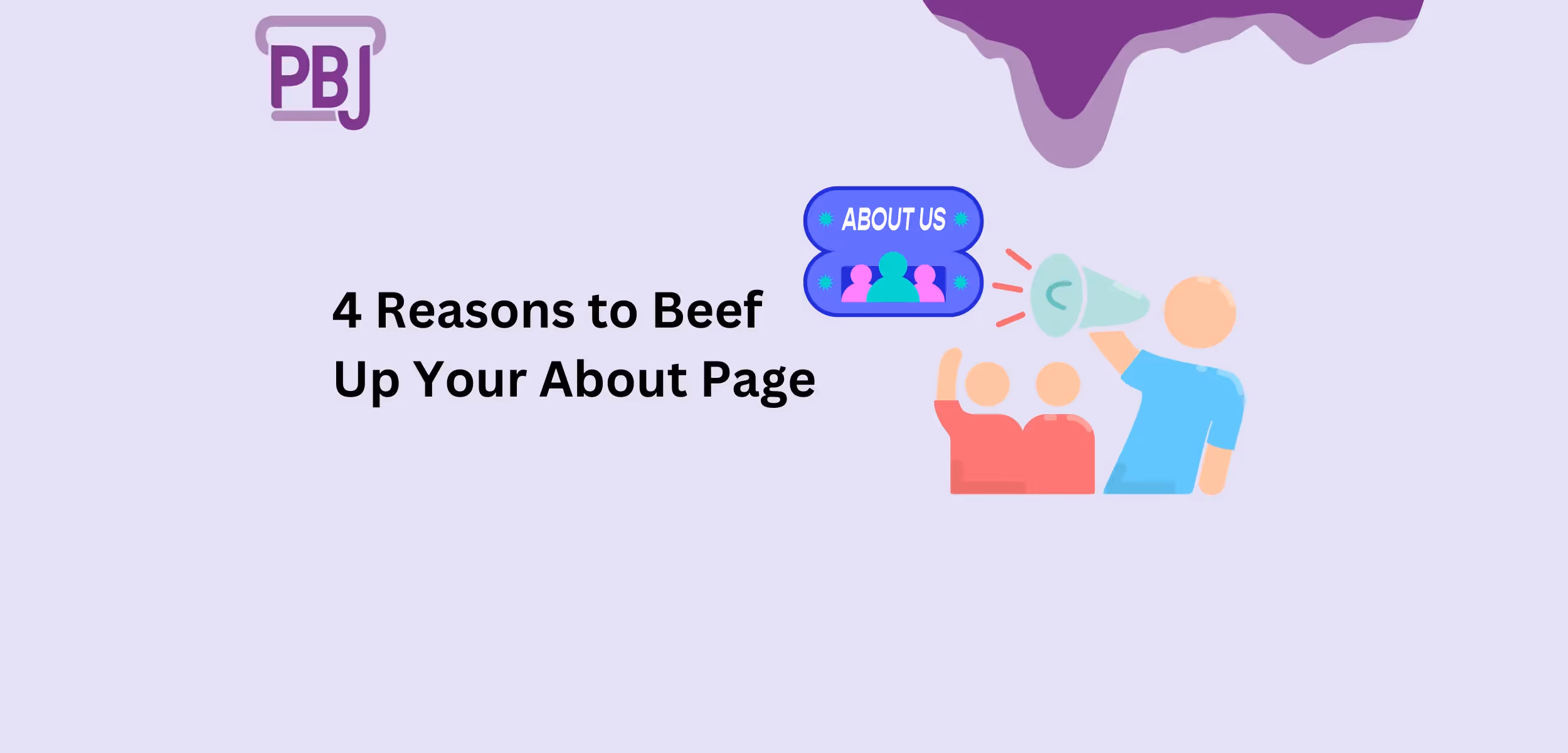 4 Reasons to Beef Up Your About Page | PBJ Marketing