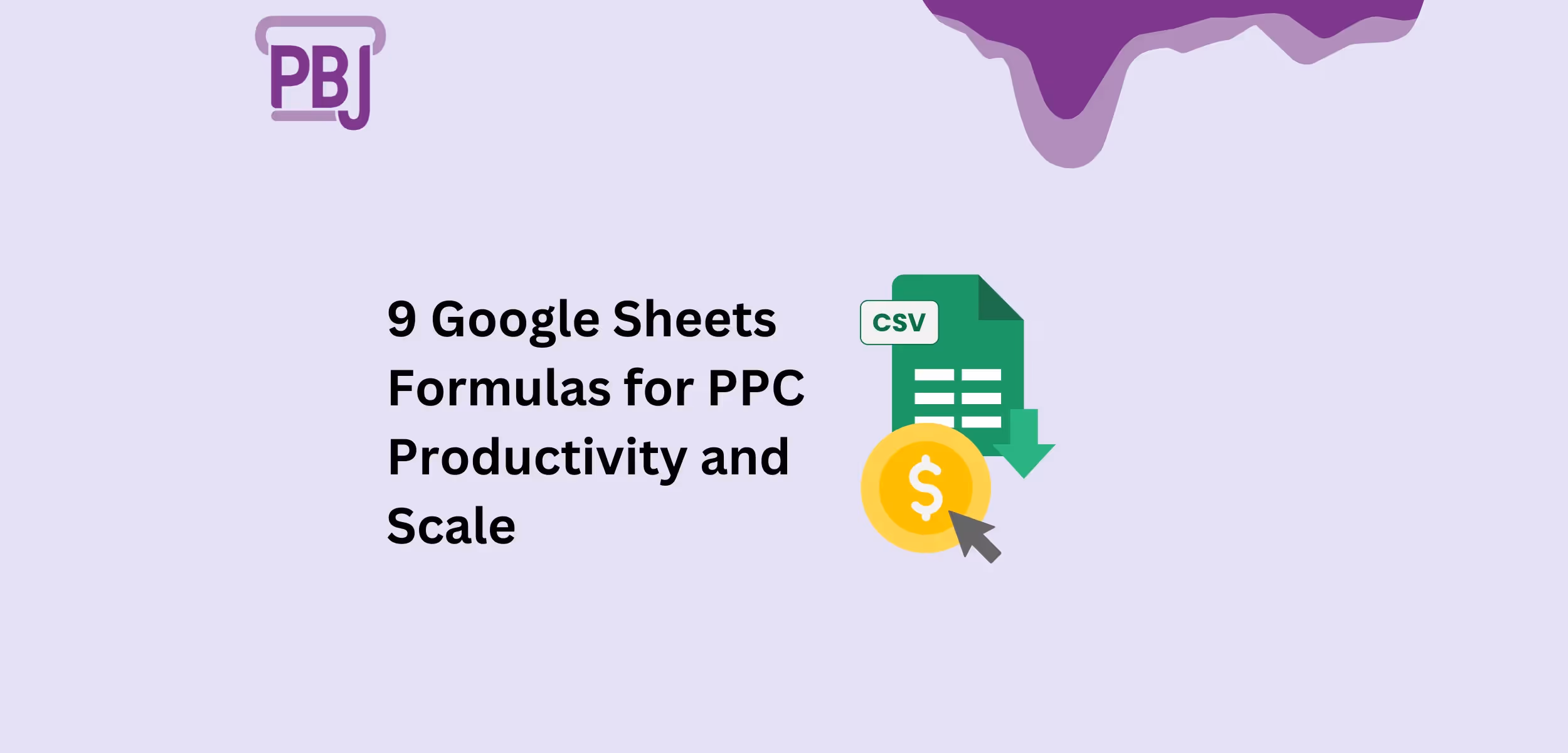 9 Google Sheets Formulas for PPC Productivity and Scale